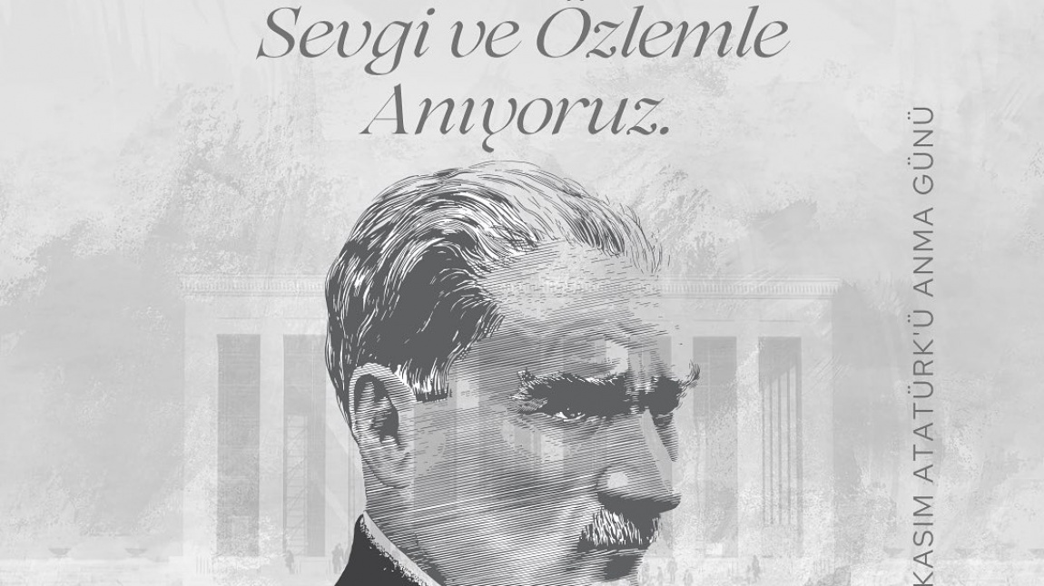 10 Kasım Atatürk'ü Anma Günü'nde Atamızı andık.